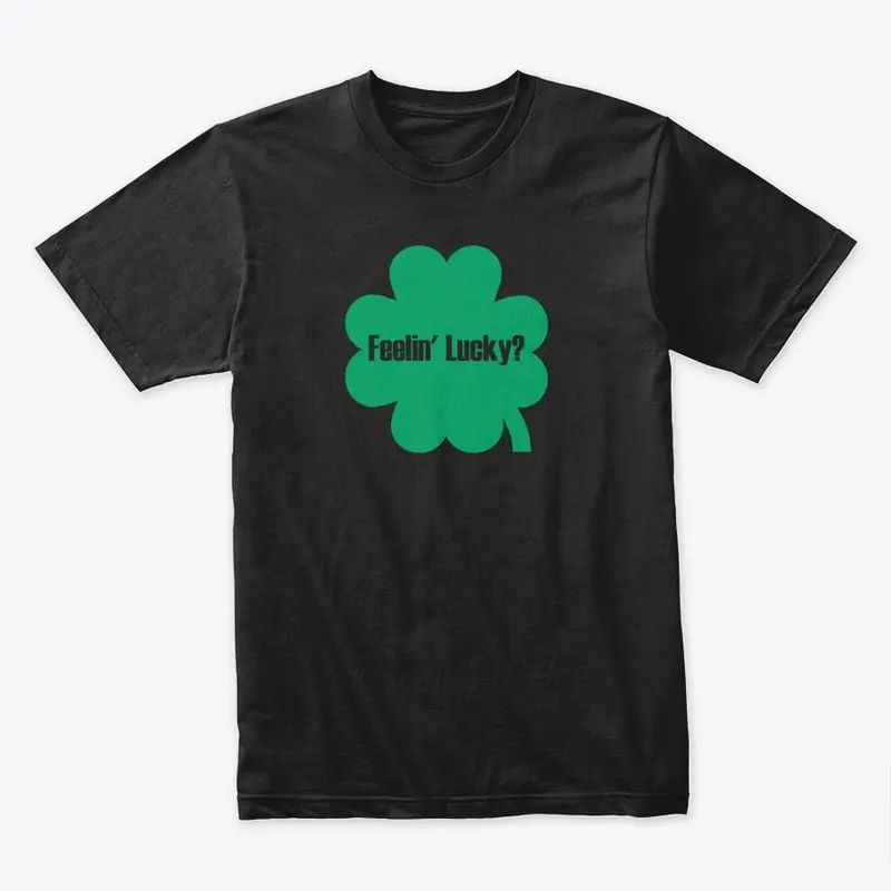 Feelin' Lucky? St. Paddy's Shamrock 